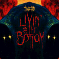 Twiztid - livin' @ the bottom (Explicit)
