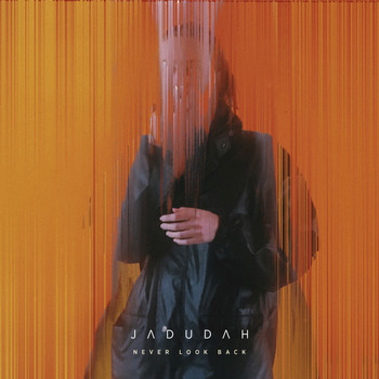 Jadudah - Never Look Back