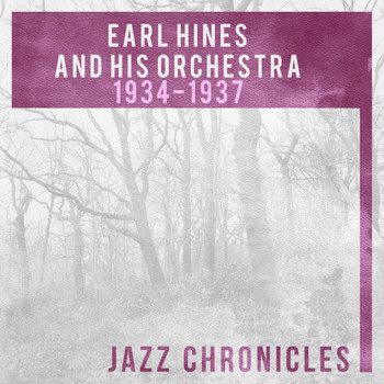 Earl Hines and His Orchestra - Earl Hines: 1934-1937 (Live)