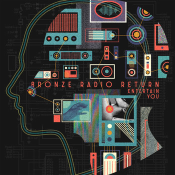 Bronze Radio Return - Entertain You