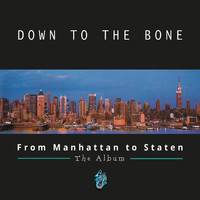 Down To The Bone - From Manhattan to Staten (Deluxe Edition)