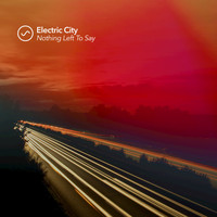 Electric City - Nothing Left to Say