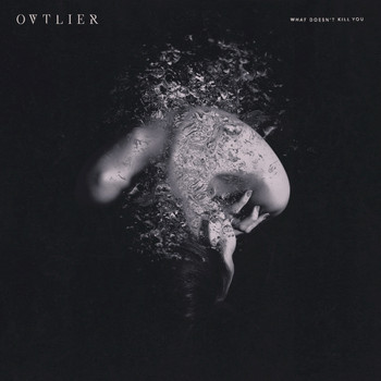 Ovtlier - What Doesn't Kill You (Explicit)
