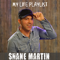 Shane Martin - My Life Playlist