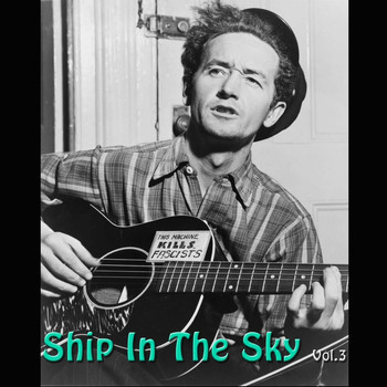 Woody Guthrie - Ship In The Sky, Vol. 3