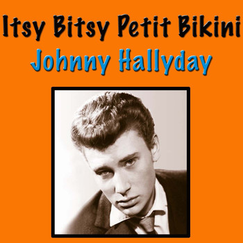 Johnny Hallyday - Itsi Bitsy Petit Bikini