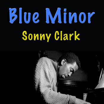 Sonny Clark - Blue Minor