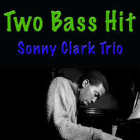 Sonny Clark Trio - Two Bass Hit