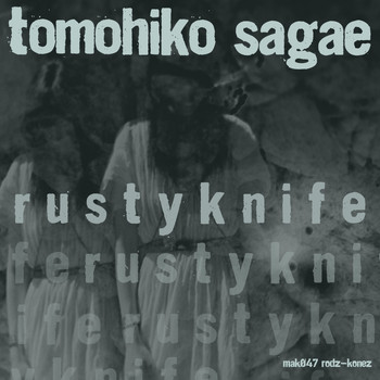Tomohiko Sagae - Rusty Knife