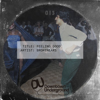Brokenears - Feeling Good