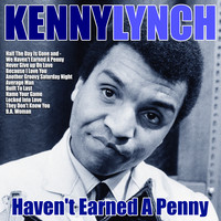 Kenny Lynch - Half The Day Is Gone and We Haven't Earned A Penny