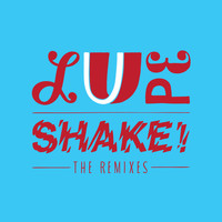Lupe - Shake Remixes (Explicit)