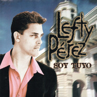 Lefty Pérez - Soy Tuyo