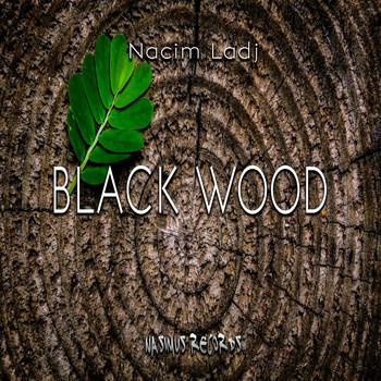 Nacim Ladj - Black Wood EP