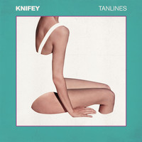 KNIFEY - Tanlines