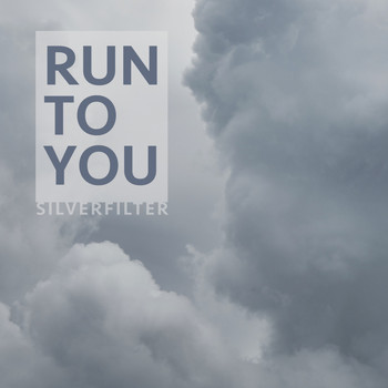 Silverfilter - Run To You