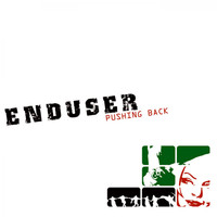 Enduser - Pushing Back