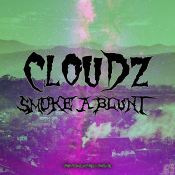 Cloudz - Smoke A Blunt