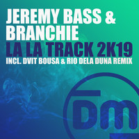 Jeremy Bass, Branchie - La La Track 2k19