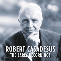 Robert Casadesus - Robert Casadesus - The Early Recordings (Remastered)