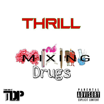Thrill / Thrill - Mixing Drugs (Explicit)