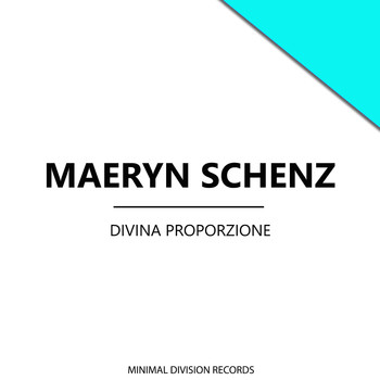 Maeryn Schenz - Divina Proporzione