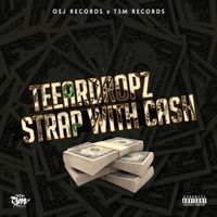 Teardropz - Strap With Cash