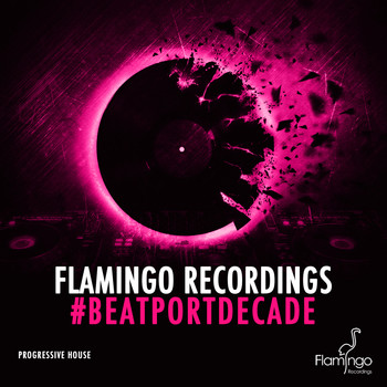 Various Artist - Flamingo Recordings #Beatportdecade Progressive House