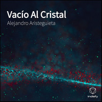 Alejandro Aristeguieta featuring Mey's and Jose San Martín - Vacío Al Cristal