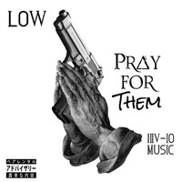 Low - Pray for Them