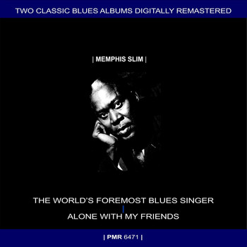 Memphis Slim - Two Originals: The World's Foremost Blues Singer & Alone With My Friends