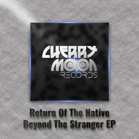Return Of The Native - Beyond The Stranger EP