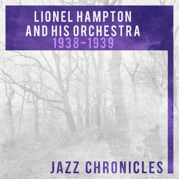 Lionel Hampton and his orchestra - Lionel Hampton: 1938-1939 (Live)