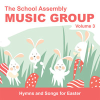 Sound of Worship - The School Assembly Music Group, Vol. 3 (Easter Hymns & Songs)