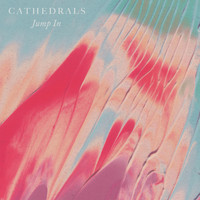 Cathedrals - Jump In
