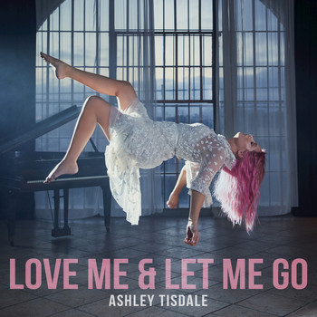 Ashley Tisdale - Love Me & Let Me Go