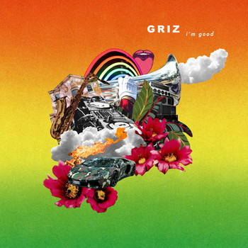 GRIZ - I'm Good (Explicit)