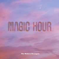 The Modern Strangers - Magic Hour