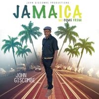 John Giscombe - Jamaica Mi Come From