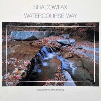 Shadowfax - Watercourse Way