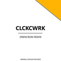 Clckcwrk - Drencrom Remix