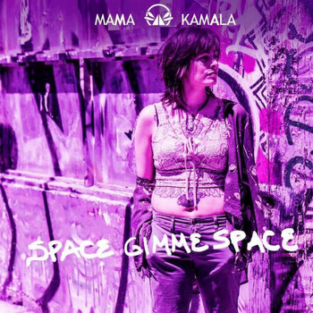 Mama Kamala - Space Gimme Space