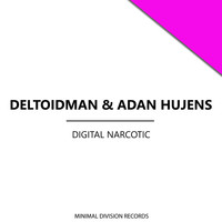 Deltoidman, Adan Hujens - Digital Narcotic