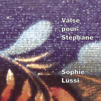 Sophie Lüssi - Valse Pour Stéphane