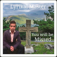 Lyrikal Master - You Will Be Missed