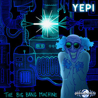 Yepi - The Big Bang Machine