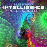 Human Intelligence - Amor Et Psychedelic