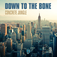 Down To The Bone - Concrete Jungle
