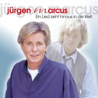 Jürgen Marcus - Ein Lied zieht hinaus in die Welt
