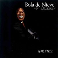 Bola De Nieve - Life Is To Whistle
